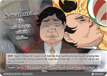 Sawamura… Cậu nói chuyện với tôi chút…